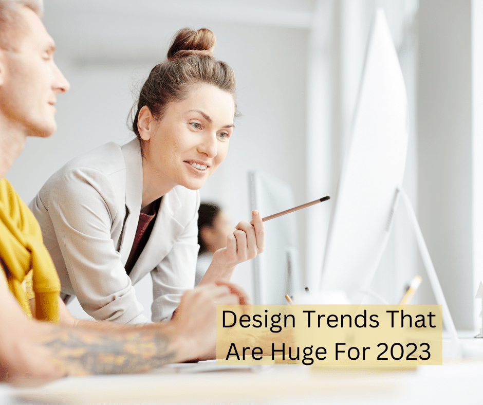 Design Trends That Are Huge For 2023