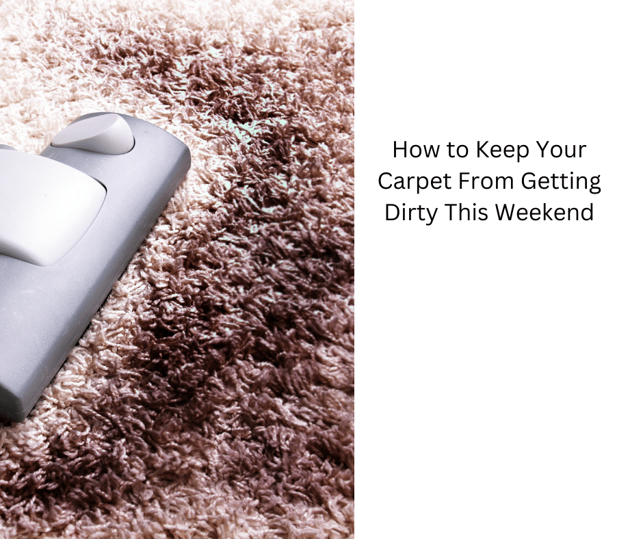 How to Keep Your Carpet From Getting Dirty This Weekend